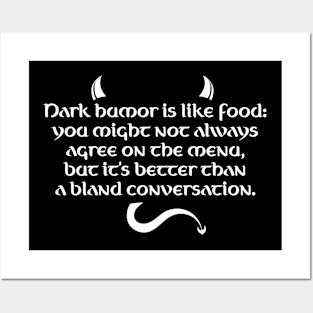 Dark Humor Is Like Food - Bland Conversation Posters and Art